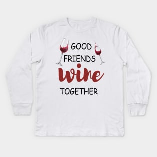 Wine Tasting - Wine Party - Wine Bachelorette Party - Wine Bridal Party - Bridesmaid - Napa - Girls Night Kids Long Sleeve T-Shirt